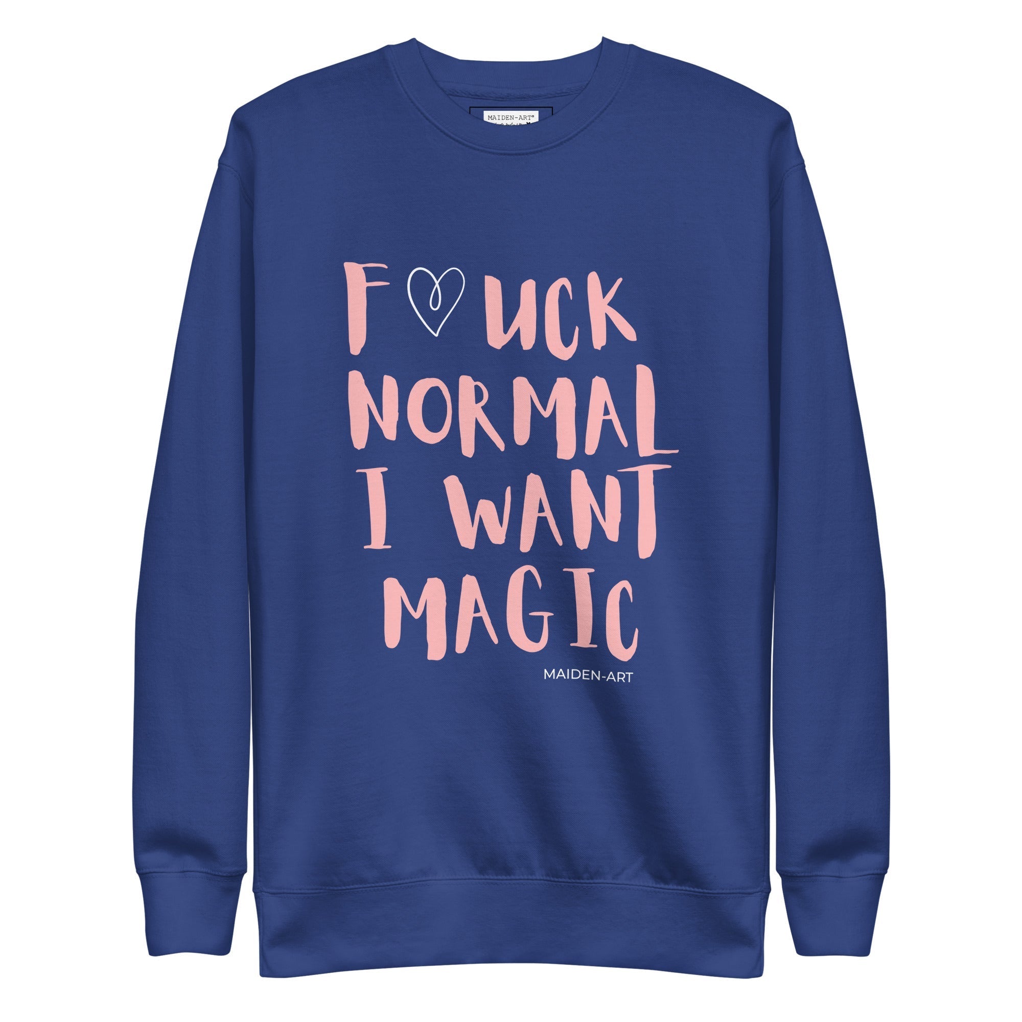Sweatshirt Premium F*CK NORMAL I WANT MAGIC Unissexo Maiden-Art